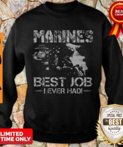 Nice Marines Best Job I Even Had Ega Marines American Flag Sweatshirt