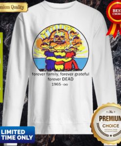 Top Forever Family Forever Grateful Forever Dead 1965 Sweatshirt
