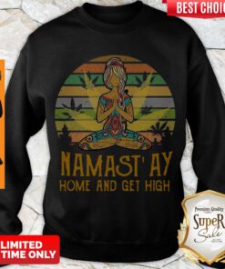 Vintage Yoga Cannabis Marijuana Namastay Home And Get High Sweatshirt