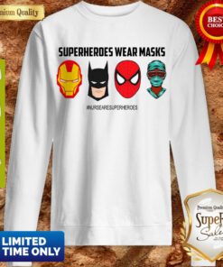 Funny Superheroes Wear Masks Nursesaresuperheroes Covid-19 Sweatshirt