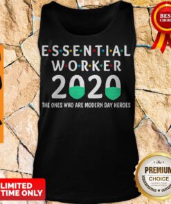 Funny Essential Worker COVID 19 2020 The Ones Are Modern Day Heroes Tank Top