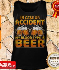 Awesome In Case Of Accident My Blood Type Is Beer Tank Top