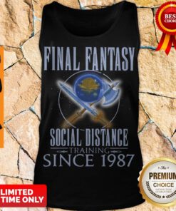 Official Final Fantasy Social Distance Training Since 1987 Tank Top