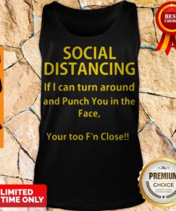 Nice Social Distancing If I Can Turn Around And Punch Tank Top
