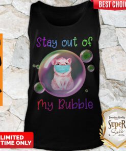 Nice Stay Out Of My Bubble Shirt Pig Lovers Tank Top
