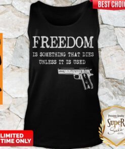 Official Freedom Is Something That Dies Unless It Is Used Tank Top
