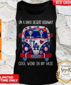 Top Los Angeles Dodgers On A Dark Desert Highway Cool Wind In My Hair Tank Top