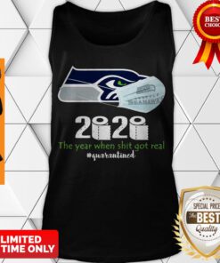 Nice Seahawks 2020 The Year When Shit Got Real Quarantined Tank Top