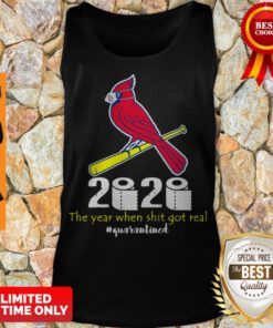 St Louis Cardinals 2020 The Year When Shit Got Real #quarantined Coronavirus Tank Top