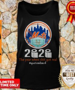 Top New York Mets 2020 The Year When Shit Got Real #quarantined Coronavirus Tank Top