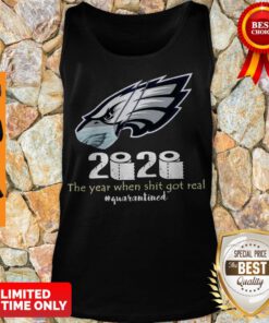 2020 Philadelphia Eagles The Year When Shit Got Real #quarantined Coronavirus Tank Top