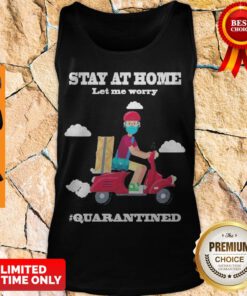 Awesome Shiper Stay At Home Let Me Worry Quarantined Tank Top
