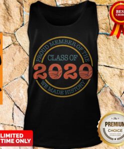 Awesome Proud Member Of The Class 2020 We Made History Mask Covid19 Tank Top