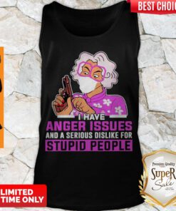 Medea Walk Away I Have Anger Issues And A Serious Dislike For Stupid People Tank Top