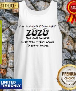 Official Phlebotomist 2020 The One Where They Risk Their Lives To Save Yours Covid-19 Tank Top