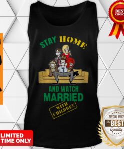 Nice Stay Home And Watch Married With Children Tank Top