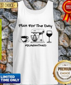 Top Plan For The Day Coffee Baking Wine Glass Quarantined Covid-19 Tank Top