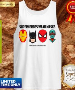 Funny Superheroes Wear Masks Nursesaresuperheroes Covid-19 Tank Top