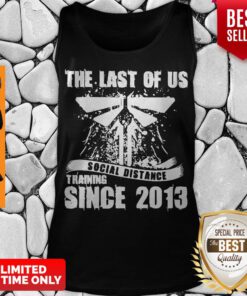 Nice The Last Of Us Social Distancing Training Since 2013 Tank Top