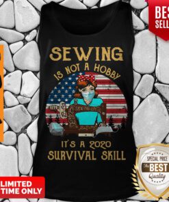 Official Sewing Is Not A Hobby It’s A 2020 Survival Skill ShirtOfficial Sewing Is Not A Hobby It’s A 2020 Survival Skill Tank Top