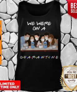 Official Friends We Were On A Quarantine Tank Top