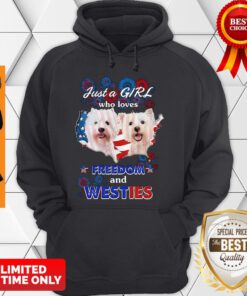 Top Just A Girl Who Loves Freedom And Westies American Flag Hoodie