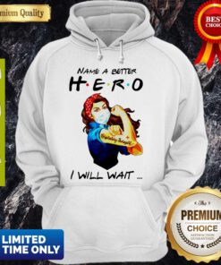 Top Name A Better Hero I Will Wait Respiratory Therapist Hoodie