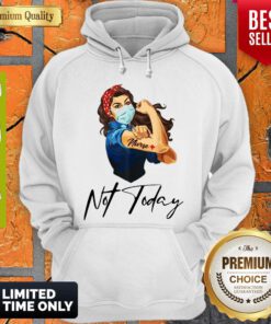 Top Strong Woman Nurse Not Today Covid-19 Hoodie