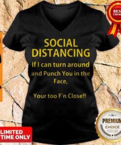 Nice Social Distancing If I Can Turn Around And Punch V-neck