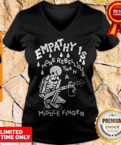Top Empathy is More Rebellious Than A Middle Finger V-neck