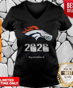 Denver Broncos 2020 The Year When Shit Got Real #Quarantined V-Neck