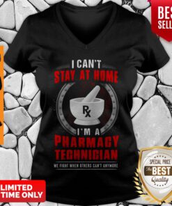 Nice I Can't Stay At Home I'm A Pharmacy Technician V-Neck