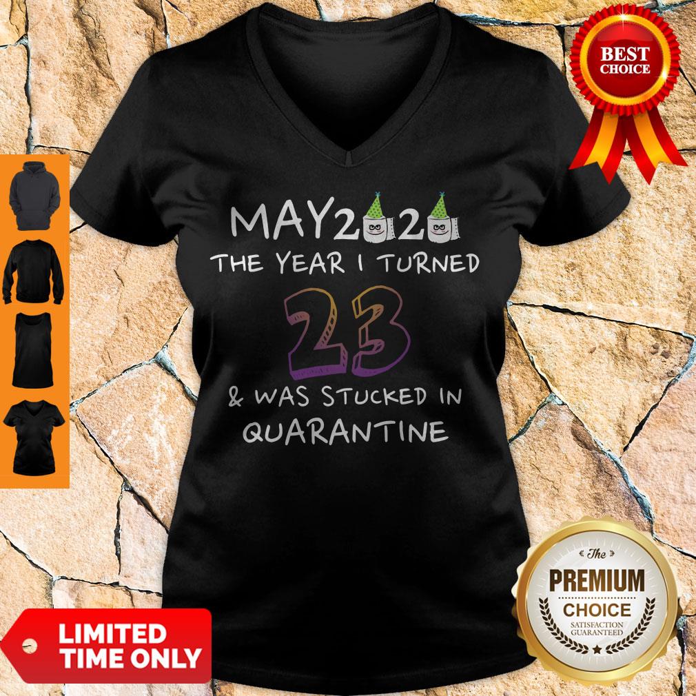 Funny May 2020 The Year I Turned 23 Was Stucked In Quarantine V-neck Funny May 2020 The Year I Turned 23 Was Stucked In Quarantine V-neck
