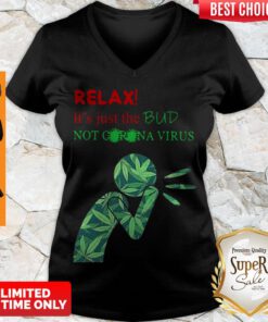 Hot Weed Relax It’s Just The Bud Not Corona Virus V-neck