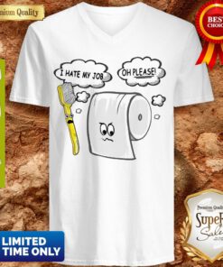Funny Toothbrush And Toilet Paper I Hate My Job Oh Please Coronavirus V-neck