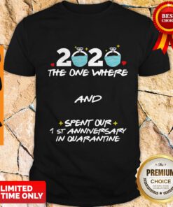 2020 Ring Mask The One Where And Spent Our 1st Anniversary In Quaratine Shirt