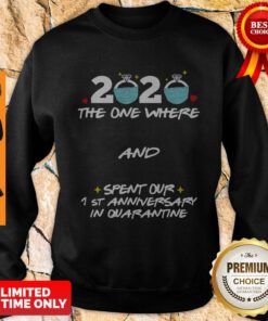 2020 Ring Mask The One Where And Spent Our 1st Anniversary In Quaratine Sweatshirt