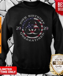 70th Birthday 2020 Quarantined American Flag Sweatshirt