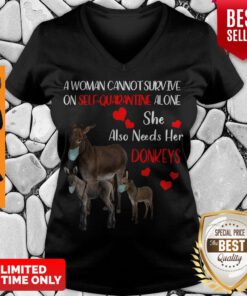 A Woman Cannot Survive On Self Quarantine Alone She Also Needs Her Donkeys Face Mask Shirt