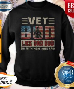American Flag Vet Bod Like Dad Bod But With More Knee Pain Sweatshirt