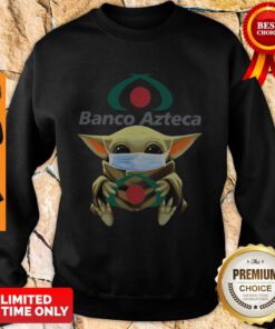 Baby Yoda Hug Banco Azteca Mask Sweatshirt