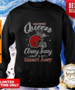CLEVELAND BROWNS QUEEN CLASSY SASSY AND A BIT SMART ASSY SWEATSHIRT