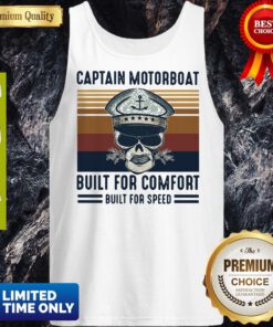 Captain Motorboat Built For Comfort Built For Speed Vintage Tank Top