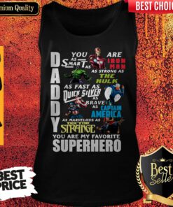 Daddy You Are As Smart As Ironman As Strong As The Hulk You Are My Favorite Superhero Tank Top