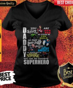 Daddy You Are As Smart As Ironman As Strong As The Hulk You Are My Favorite Superhero V-neck
