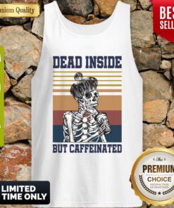 Dead Inside But Caffeinated Coffee Vintage Tank-top