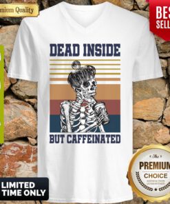 Dead Inside But Caffeinated Coffee Vintage V-neck
