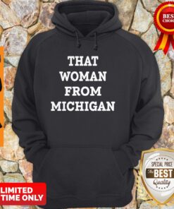 Gretchen Whitmer That Woman From Michigan Hoddie