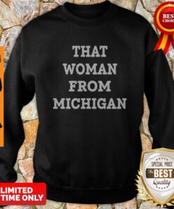 Gretchen Whitmer That Woman From Michigan Sweatshirt