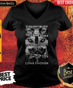 If You Dont Believe They Have Souls V-neck
